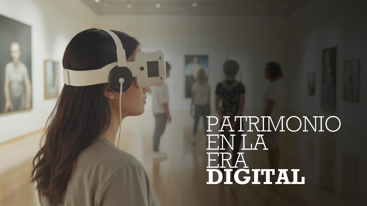 Patrimonio en la Era Digital - Agosto 2026
